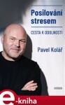 Posilování stresem Pavel Kolář