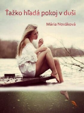 Ťažko hľadá pokoj v duši - Mária Nováková - e-kniha