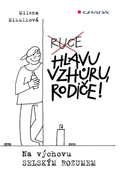 Hlavu vzhůru, rodiče! - Milena Mikulková, Olga Pazerini