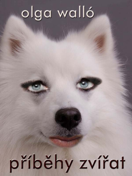Příběhy zvířat - Olga Walló