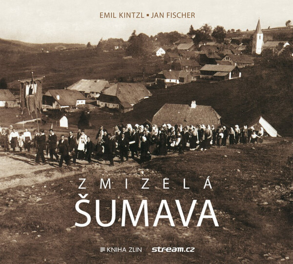 Zmizelá Šumava, 2. vydání - Jan Fischer