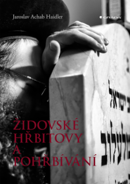 Židovské hřbitovy a pohřbívání - Jaroslav Achab Haidler - e-kniha