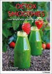 Detox Smoothies : Lose Weight with Smoothies and Juices - Eliq Maranik