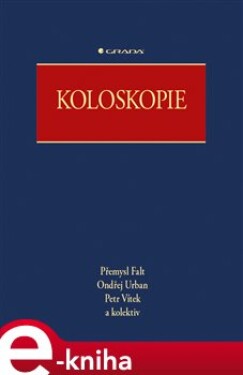 Koloskopie - Ondřej Urban, Petr Vítek, Přemysl Falt e-kniha