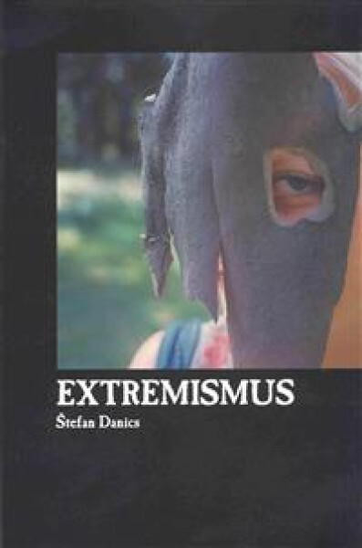 Extremismus - řešení krizových situací - Štefan Danics