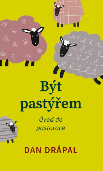 Být pastýřem - Dan Drápal