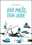 Kdo maže, ten jede Marie Rejfová