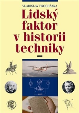 Lidský faktor historii techniky Procházka Vladislav