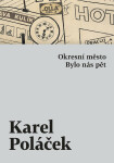 Okresní město / Bylo nás pět - Karel Poláček