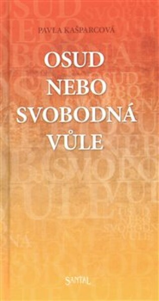 Osud nebo svobodná vůle Pavla Kašparcová