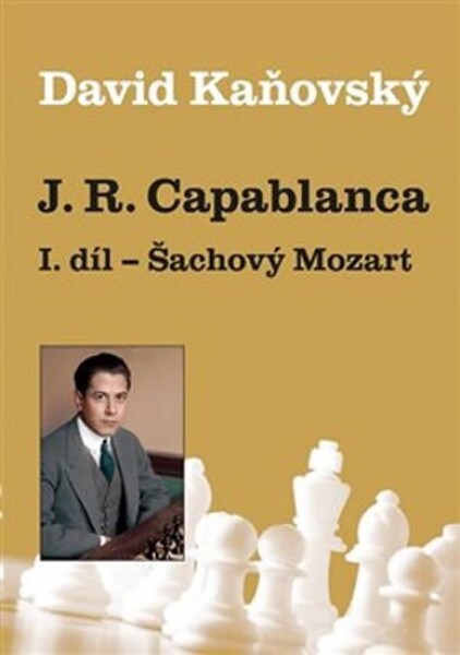 Capablanca Šachový Mozart David Kaňovský