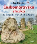 Českomoravská stezka - Po historické hranici - Jan Hocek