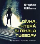 Dívka, která si říkala Tuesday, Stephen Williams