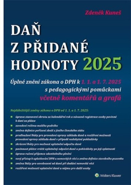 Daň z přidané hodnoty 2025 - Úplné znění zákona o DPH k 1. 1. a 1. 7. 2025 - Zdeněk Kuneš