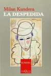 La despedida, 1. vydání - Milan Kundera