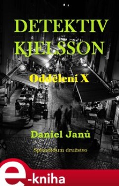Oddělení X. Detektiv Kjelsson - Daniel Janů e-kniha