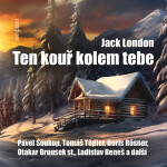 Ten kouř kolem tebe - Jack London - audiokniha