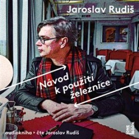 Návod použití železnice Jaroslav Rudiš) Jaroslav Rudiš)