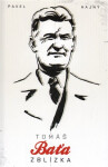 Tomáš Baťa zblízka - Pavel Hajný