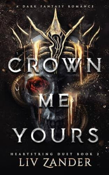 Crown Me Yours - Liv Zander