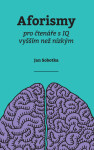 Aforismy pro čtenáře IQ vyšším než nízkým