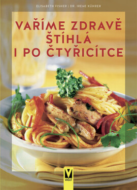 Vaříme zdravě - Štíhlá i po čtyřicítce - Irene Kührerová
