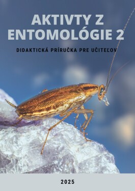 Aktivity z entomológie 2, Didaktická príručka pre učiteľov (e-kniha) - Ivan Iľko, Viera Peterková, Alexandra Maruniaková