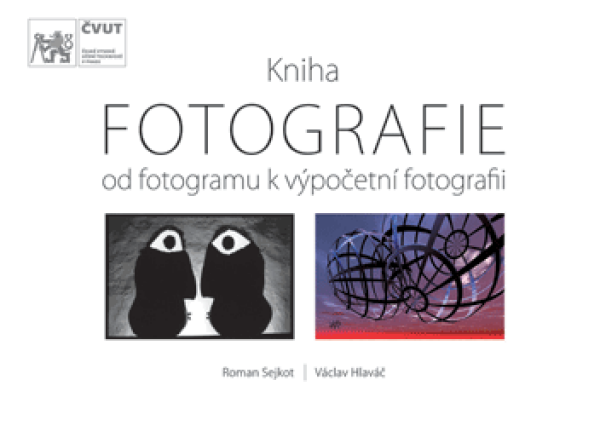 Fotografie – od fotogramu k výpočetní fotografii - Václav Hlaváč