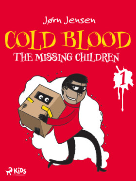 Cold Blood 1 - The Missing Children - Jørn Jensen - e-kniha