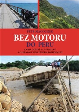 Bez motoru do Peru Petr Macourek