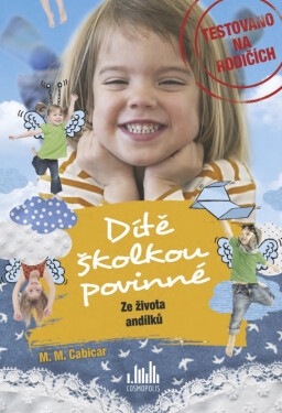 Dítě školkou povinné – Ze života andílků - M. M. Cabicar