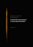 Kvantová mechanika elektrodynamika Jakub Benda, Jaroslav Zamastil e-kniha