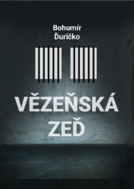 Vězeňská zeď - Bohumír Ďuričko - e-kniha