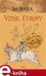 Vznik Evropy - Jan Bouzek e-kniha