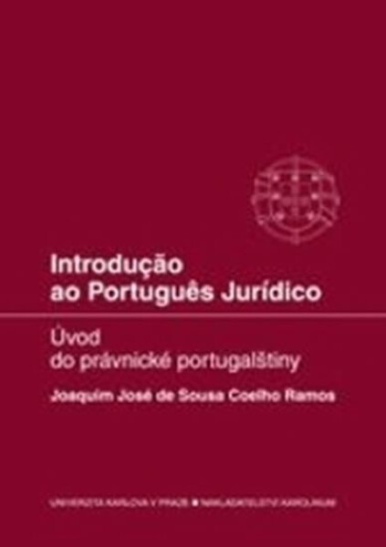 Introducao ao Portugues Juridico - Úvod do právnické portugalštiny - Sousa Coelho Ramos Joaquim José de