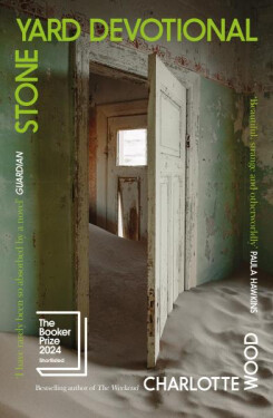 Stone Yard Devotional: Longlisted for the Booker Prize 2024 - Charlotte Wood