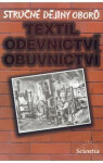 Stručné dějiny oborů Textilní, oděvnictví, obuvnictví Eva Příhodová