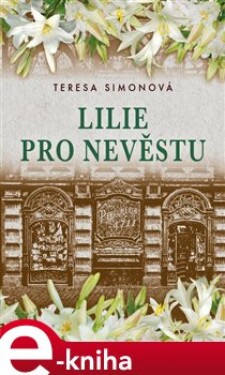 Lilie pro nevěstu - Teresa Simonová (e-kniha)