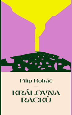 Královna racků - Filip Roháč