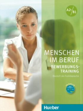 Menschen im Beruf Bewerbungstraining A2+/B1: Kursbuch mit Audio-CD Gerhard Corinna