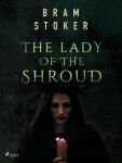 The Lady of the Shroud - Bram Stoker - e-kniha