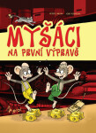 Myšáci na první výpravě - Petr S. Milan