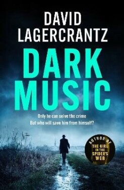 Dark Music: The gripping new thriller from the author of THE GIRL IN THE SPIDER´S WEB - David Lagercrantz