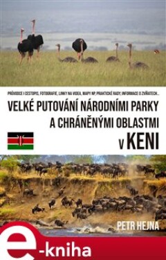 Velké putování národními parky a chráněnými oblastmi v Keni - Petr Hejna e-kniha