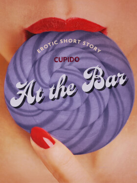 At the Bar - Erotic Short Story - Cupido