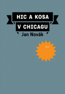 Hic a kosa v Chicagu (poškozená) - Jan Novák