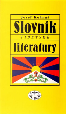 Slovník tibetské literatury Josef Kolmaš