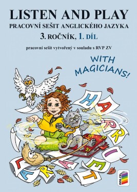Listen and play - With magicians! 1. díl (pracovní sešit) RVP - Věra Štiková