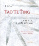 Tao te ťing - Kniha o Tao a Cestě ke Cnosti - Lao-c´