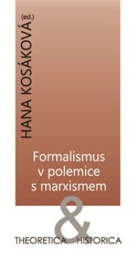 Formalismus polemice marxismem Hana Kosáková
